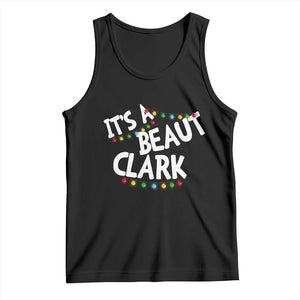 Funny Xmas Movie Its A Beaut Clark Tank Top Christmas Vacation Holiday Lights - Print Your Wear