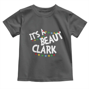 Funny Xmas Movie Its A Beaut Clark Toddler T Shirt Christmas Vacation Holiday Lights TS11 Dark Heather Print Your Wear