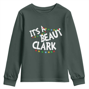 Funny Xmas Movie Its A Beaut Clark Youth Sweatshirt Christmas Vacation Holiday Lights TS11 Dark Forest Green Print Your Wear