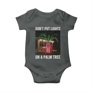 Funny Christmas Dont Put Lights On A Palm Tree Baby Onesie Xmas Lights Palm Tree Meme TS11 Dark Heather Print Your Wear