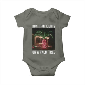Funny Christmas Dont Put Lights On A Palm Tree Baby Onesie Xmas Lights Palm Tree Meme TS11 Military Green Print Your Wear