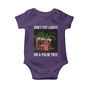 Funny Christmas Dont Put Lights On A Palm Tree Baby Onesie Xmas Lights Palm Tree Meme TS11 Purple Print Your Wear