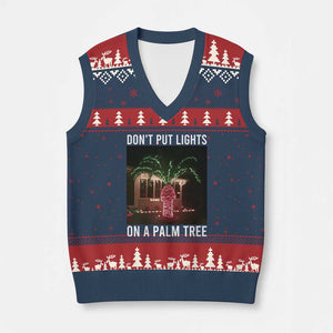 Funny Christmas Dont Put Lights On A Palm Tree V-Neck Knit Sweater Vest Xmas Lights Palm Tree Meme TS11 Navy Red Print Your Wear