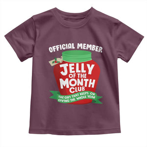 Funny Christmas Vacation Movie Toddler T Shirt Official Member Jelly Of The Month Club TS11 Maroon Print Your Wear