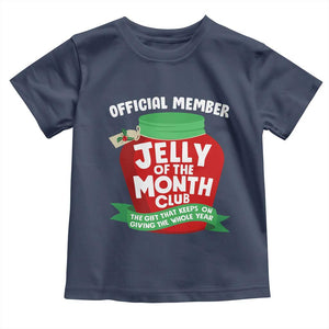 Funny Christmas Vacation Movie Toddler T Shirt Official Member Jelly Of The Month Club TS11 Navy Print Your Wear