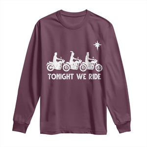 Funny Christmas Christian Biker Long Sleeve Shirt Tonight We Ride Three Wise Men Faith Xmas Motorbikes TS11 Maroon Print Your Wear