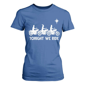 Funny Christmas Christian Biker T Shirt For Women Tonight We Ride Three Wise Men Faith Xmas Motorbikes TS11 Royal Blue Print Your Wear