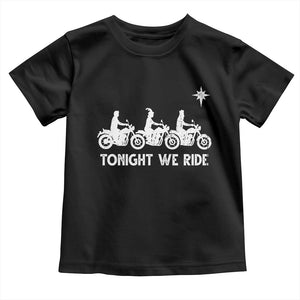 Funny Christmas Christian Biker Toddler T Shirt Tonight We Ride Three Wise Men Faith Xmas Motorbikes TS11 Black Print Your Wear