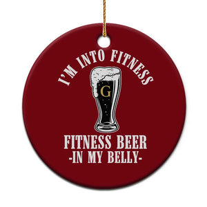 Funny Irish Stout Drinking Ceramic Ornament I Am Into Fitness Fitting Beer In My Belly TS11 1pc Red Print Your Wear