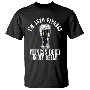 Funny Irish Stout Drinking T Shirt I Am Into Fitness Fitting Beer In My Belly TS11 Black Print Your Wear