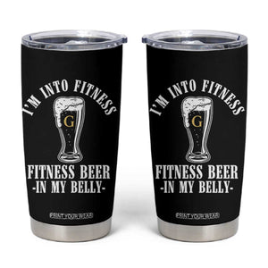 Funny Irish Stout Drinking Tumbler Cup I Am Into Fitness Fitting Beer In My Belly TS11 Black Print Your Wear