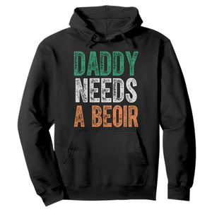 Funny Irish Beer Drinking Hoodie Daddy Needs A Beoir Fathers Day TS11 Black Print Your Wear