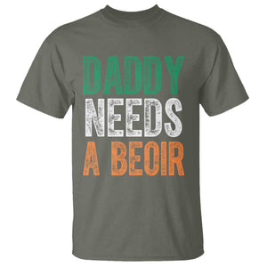 Funny Irish Beer Drinking T Shirt Daddy Needs A Beoir Fathers Day TS11 Military Green Print Your Wear