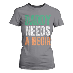 Funny Irish Beer Drinking T Shirt For Women Daddy Needs A Beoir Fathers Day TS11 Charcoal Print Your Wear