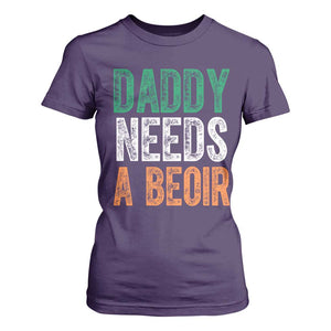 Funny Irish Beer Drinking T Shirt For Women Daddy Needs A Beoir Fathers Day TS11 Purple Print Your Wear