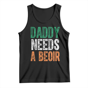 Funny Irish Beer Drinking Tank Top Daddy Needs A Beoir Fathers Day TS11 Black Print Your Wear