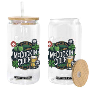 End The Day With McCockin Cider Glass Can Ireland Beer Lover St Patricks Day Humor TS11 Print Your Wear
