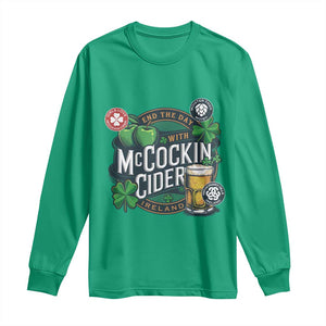 End The Day With McCockin Cider Long Sleeve Shirt Ireland Beer Lover St Patricks Day Humor TS11 Irish Green Print Your Wear