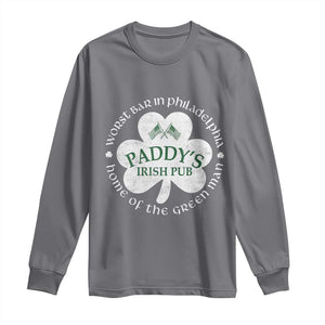 Funny Paddys Irish Pub Long Sleeve Shirt Worst Bar In Philadelphia St Patricks Day Beer Drinking TS11 Charcoal Print Your Wear