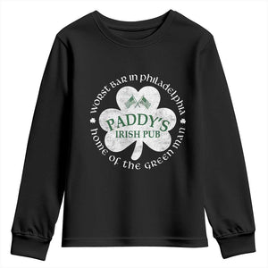 Funny Paddys Irish Pub Youth Sweatshirt Worst Bar In Philadelphia St Patricks Day Beer Drinking TS11 Black Print Your Wear
