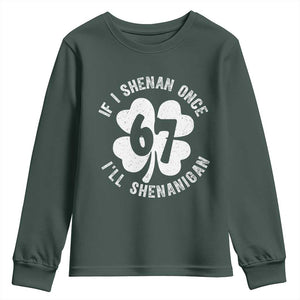 If I Shenan Once I Will Shenanigan 67 Meme Youth Sweatshirt St Patricks Day Six Seven Clover TS11 Dark Forest Green Print Your Wear