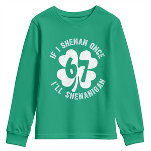 If I Shenan Once I Will Shenanigan 67 Meme Youth Sweatshirt St Patricks Day Six Seven Clover TS11 Irish Green Print Your Wear