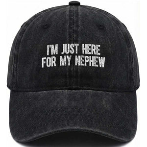 I Am Just Here For My Nephew Washed Cotton Baseball Cap Funny Aunt and Uncle TS11 Print Your Wear