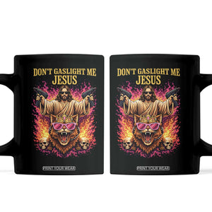 Dont Gaslight Me Jesus Coffee Mug Princess Cat Princess Meme Faith Humor TS11 Black Print Your Wear