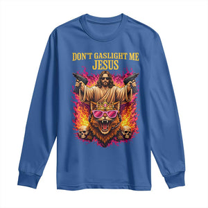 Dont Gaslight Me Jesus Long Sleeve Shirt Princess Cat Princess Meme Faith Humor TS11 Royal Blue Print Your Wear