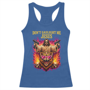 Dont Gaslight Me Jesus Racerback Tank Top Princess Cat Princess Meme Faith Humor TS11 Royal Blue Print Your Wear