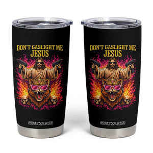 Dont Gaslight Me Jesus Tumbler Cup Princess Cat Princess Meme Faith Humor TS11 Black Print Your Wear