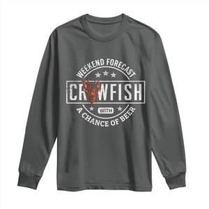 Weekend Forecast Crawfish With A Chance Of Beer Long Sleeve Shirt TS11 Dark Heather Print Your Wear