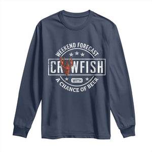 Weekend Forecast Crawfish With A Chance Of Beer Long Sleeve Shirt TS11 Navy Print Your Wear