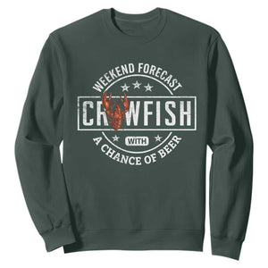 Weekend Forecast Crawfish With A Chance Of Beer Sweatshirt TS11 Dark Forest Green Print Your Wear