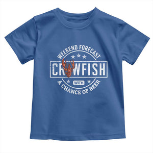 Weekend Forecast Crawfish With A Chance Of Beer Toddler T Shirt TS11 Royal Blue Print Your Wear