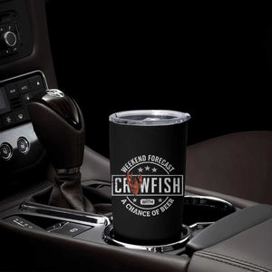 Weekend Forecast Crawfish With A Chance Of Beer Tumbler Cup TS11 Print Your Wear
