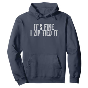 Mechanics Car Guy Hoodie Funny It Is Fine I Zip Tied It TS11 Navy Print Your Wear