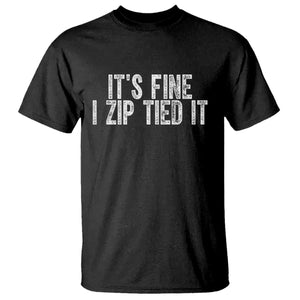 Mechanics Car Guy T Shirt Funny It Is Fine I Zip Tied It TS11 Black Print Your Wear