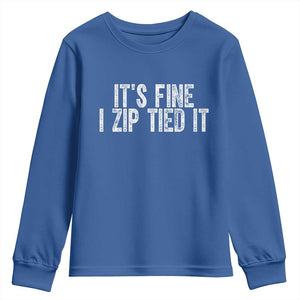 Mechanics Car Guy Youth Sweatshirt Funny It Is Fine I Zip Tied It TS11 Royal Blue Print Your Wear
