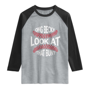 OMG Becky Look At That Bunt Funny Baseball Raglan Shirt TS11 Heather Gray Black Print Your Wear