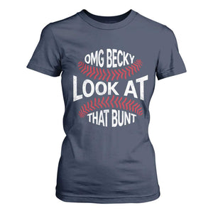 OMG Becky Look At That Bunt Funny Baseball T Shirt For Women TS11 Navy Print Your Wear