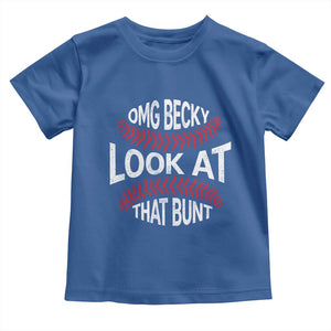 OMG Becky Look At That Bunt Funny Baseball Toddler T Shirt TS11 Royal Blue Print Your Wear