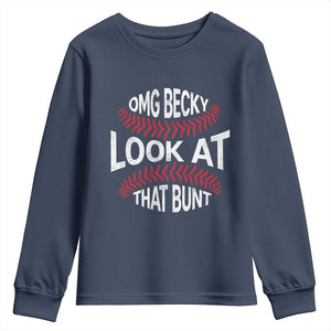 OMG Becky Look At That Bunt Funny Baseball Youth Sweatshirt TS11 Navy Print Your Wear