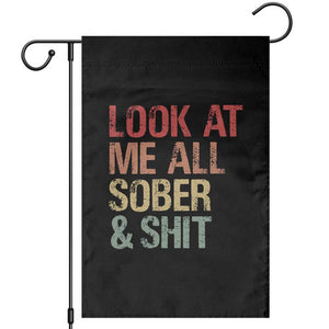 Look At Me All Sober And Shit Garden Flag Funny Addiction Recovery TS11 Black Print Your Wear