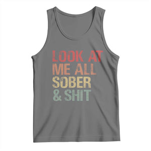 Look At Me All Sober And Shit Tank Top Funny Addiction Recovery TS11 Black Heather Print Your Wear