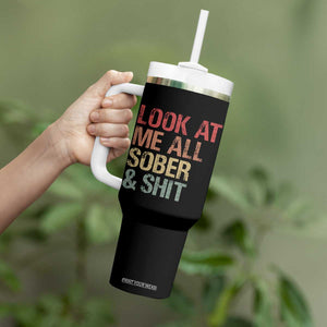 Look At Me All Sober And Shit Tumbler With Handle Funny Addiction Recovery TS11 Print Your Wear