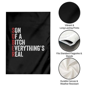 Sobriety Anniversary Garden Flag Sober Son Of A Bitch Everythings Real AA NA TS11 Print Your Wear
