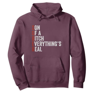 Sobriety Anniversary Hoodie Sober Son Of A Bitch Everythings Real AA NA TS11 Maroon Print Your Wear