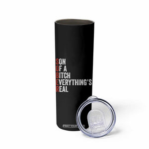 Sobriety Anniversary Skinny Tumbler Sober Son Of A Bitch Everythings Real AA NA TS11 Print Your Wear