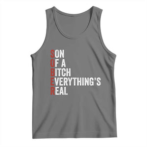 Sobriety Anniversary Tank Top Sober Son Of A Bitch Everythings Real AA NA TS11 Black Heather Print Your Wear
